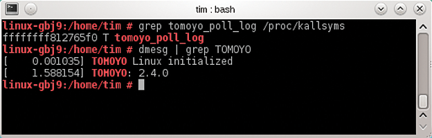 Just two simple commands tells you whether your kernel contains Tomoyo and whether Tomoyo was enabled at boot time. Just two simple commands tells you whether your kernel contains Tomoyo and whether Tomoyo was enabled at boot time.
