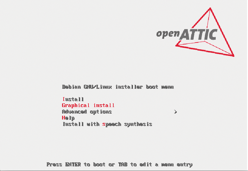 Opt-in option: If you use the openAttic ISOs, you have a choice between graphical and text installers. Opt-in option: If you use the openAttic ISOs, you have a choice between graphical and text installers.