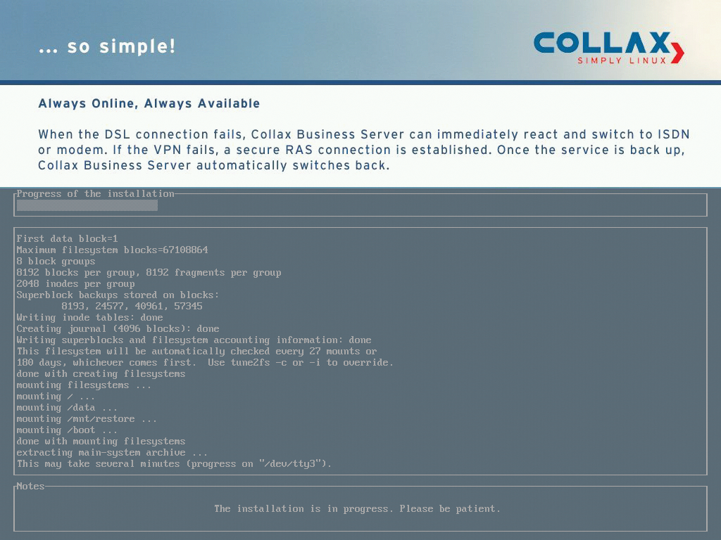 The Collax Business Server is installed in just a couple of steps. The Collax Business Server is installed in just a couple of steps.