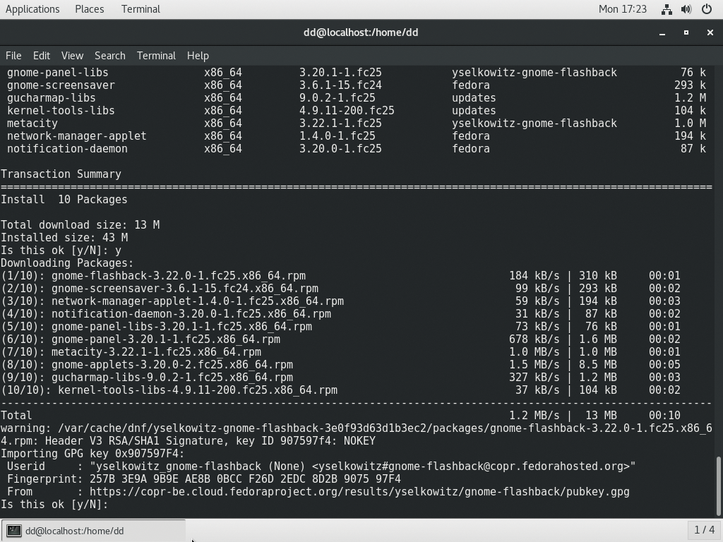 If a Fedora system does not have a public key for verification, the package manager (dnf in this case) prompts the system administrator to import one. If a Fedora system does not have a public key for verification, the package manager (dnf in this case) prompts the system administrator to import one.